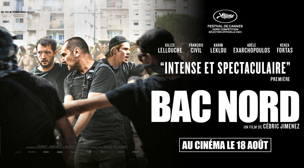 Fiche film : Bac Nord (2020) - Fiches Films - DigitalCiné